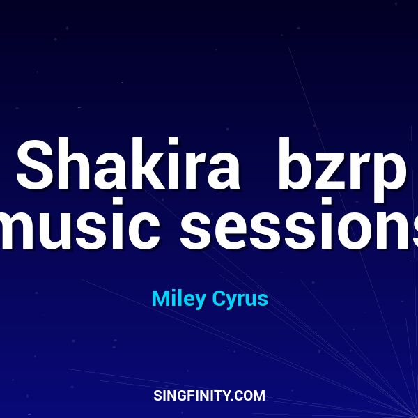 Shakira  bzrp music sessions
