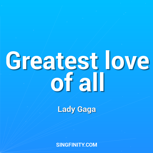 Greatest love of all