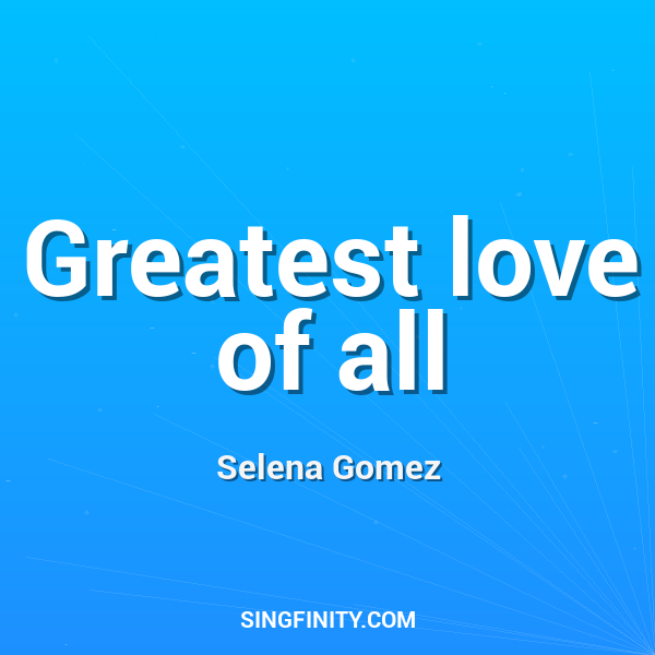 Greatest love of all