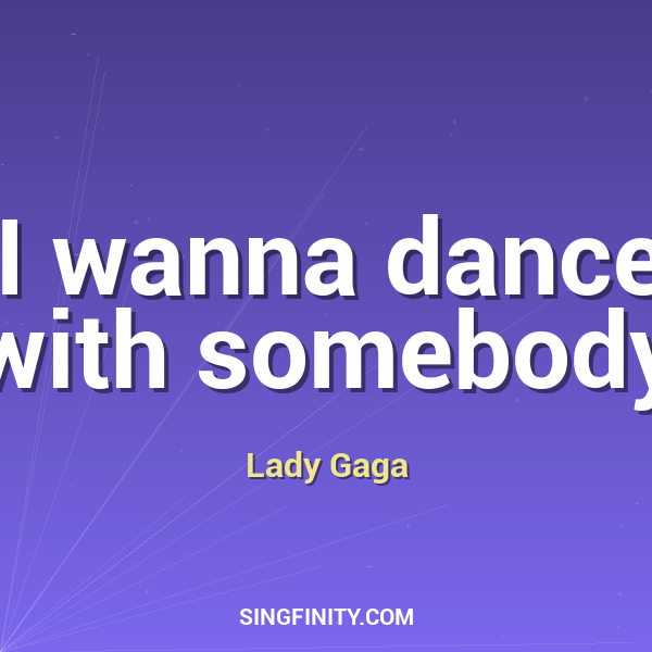 I wanna dance with somebody