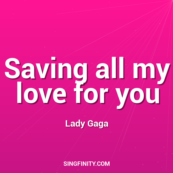 Saving all my love for you