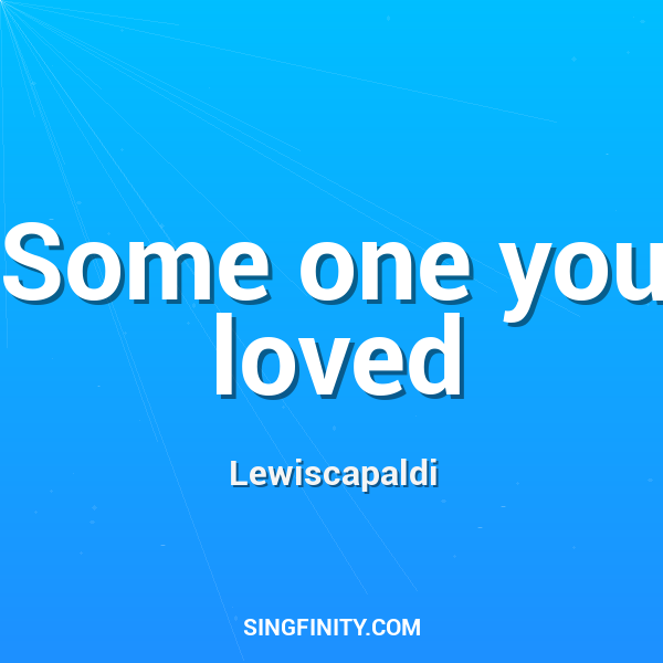 Some one you loved