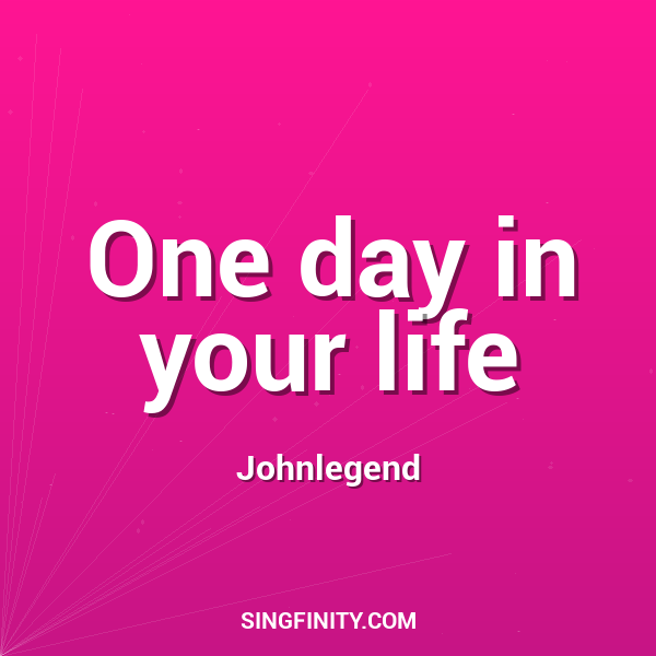 One day in your life