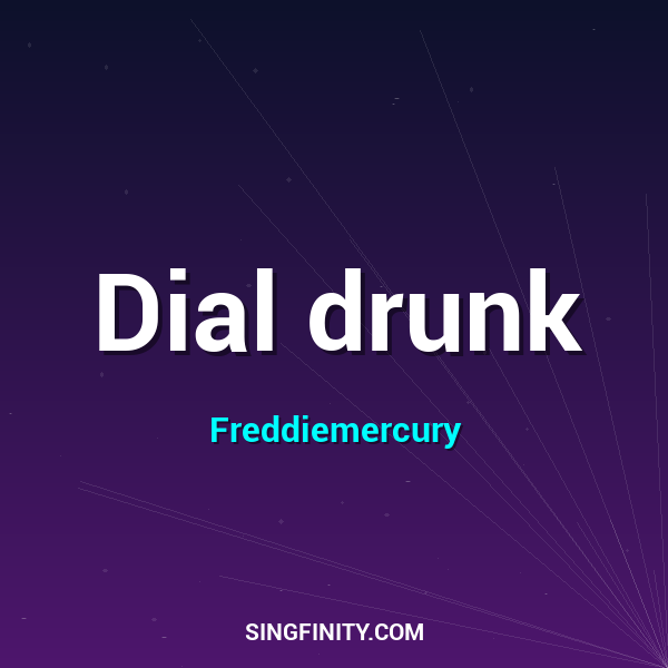 Dial drunk