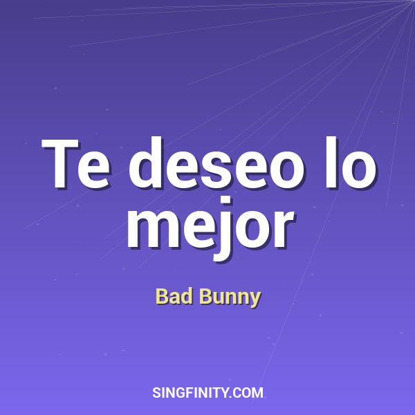 Te deseo lo mejor
