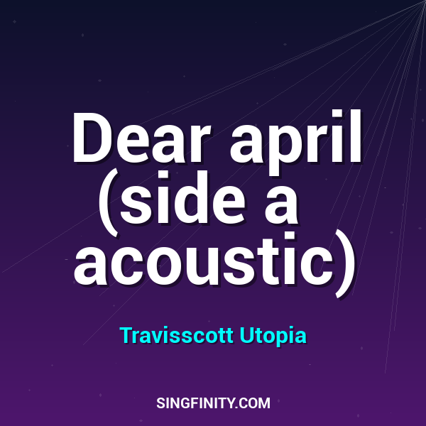 Dear april (side a   acoustic)