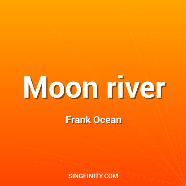 Moon river