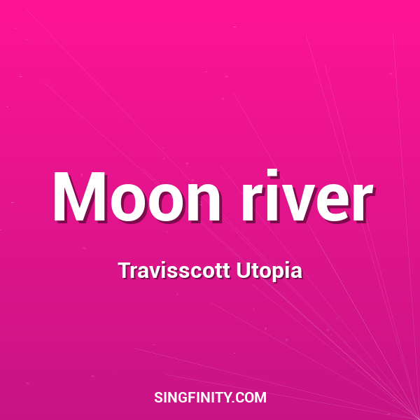 Moon river