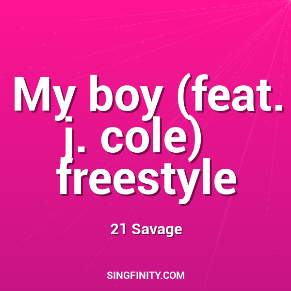 My boy (feat. j. cole)   freestyle