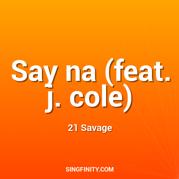 Say na (feat. j. cole)