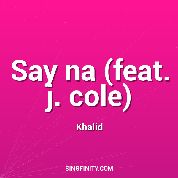 Say na (feat. j. cole)