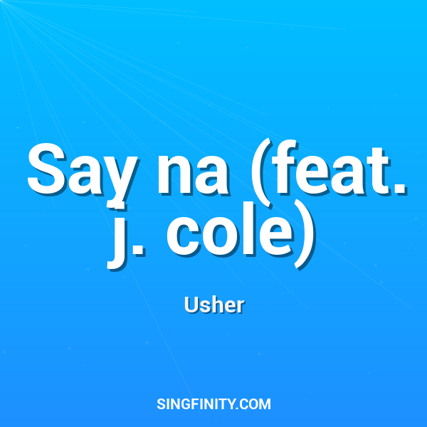 Say na (feat. j. cole)