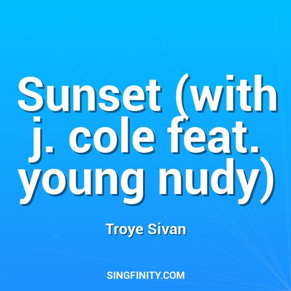 Sunset (with j. cole feat. young nudy)