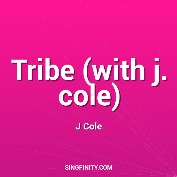 Tribe (with j. cole)