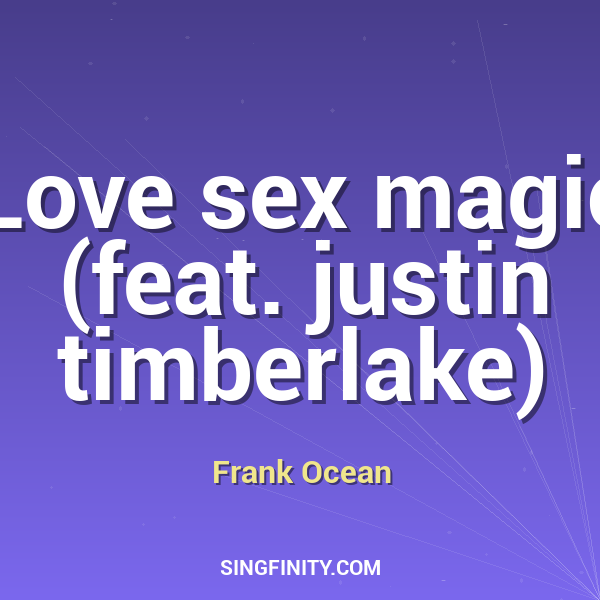 Love sex magic (feat. justin timberlake)