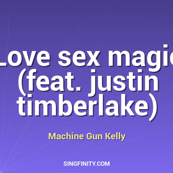 Love sex magic (feat. justin timberlake)