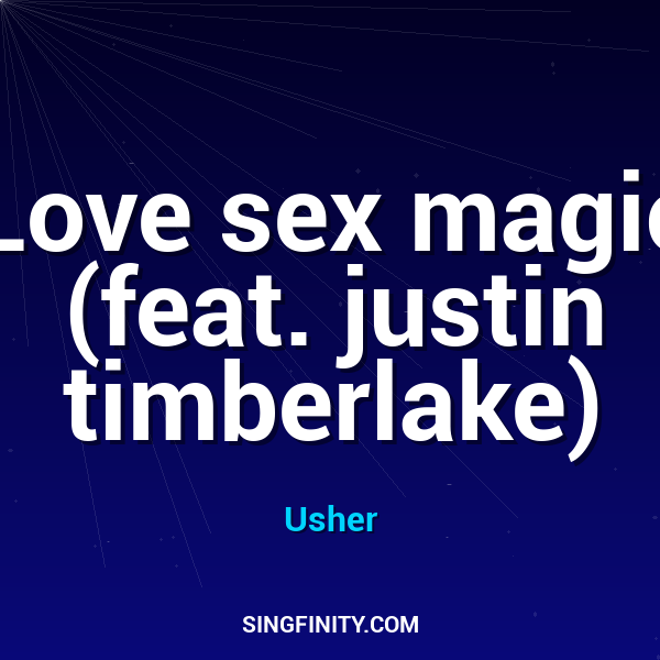 Love sex magic (feat. justin timberlake)
