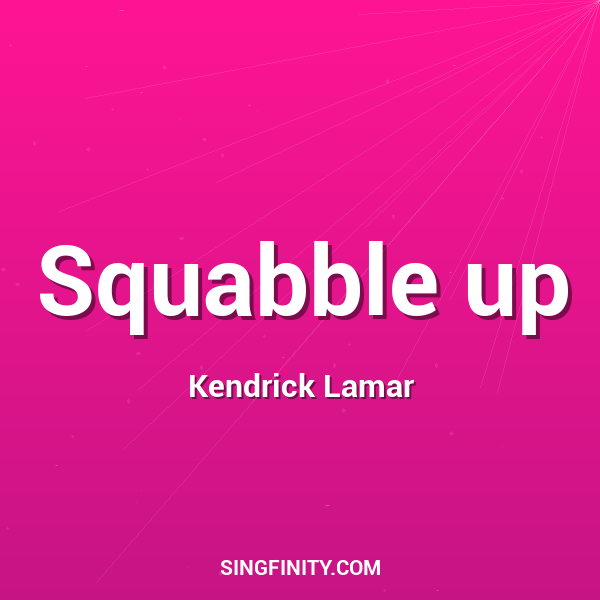 Squabble up