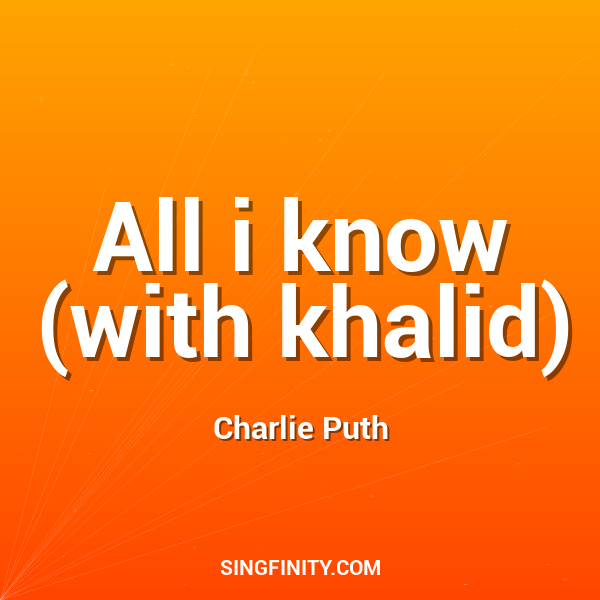 All i know (with khalid)