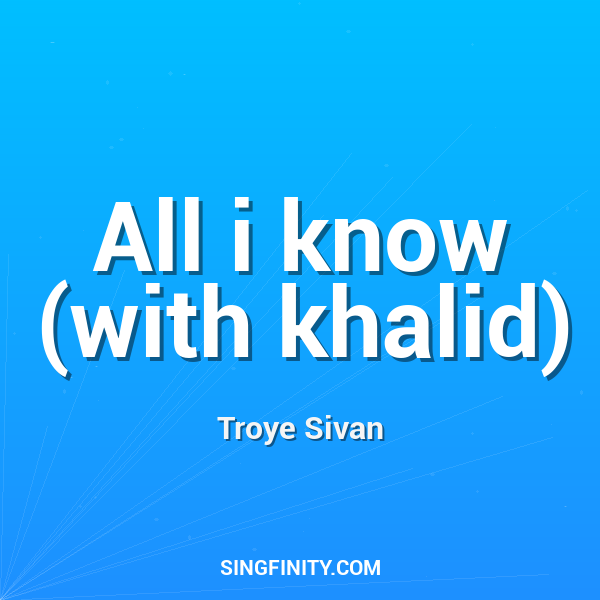 All i know (with khalid)