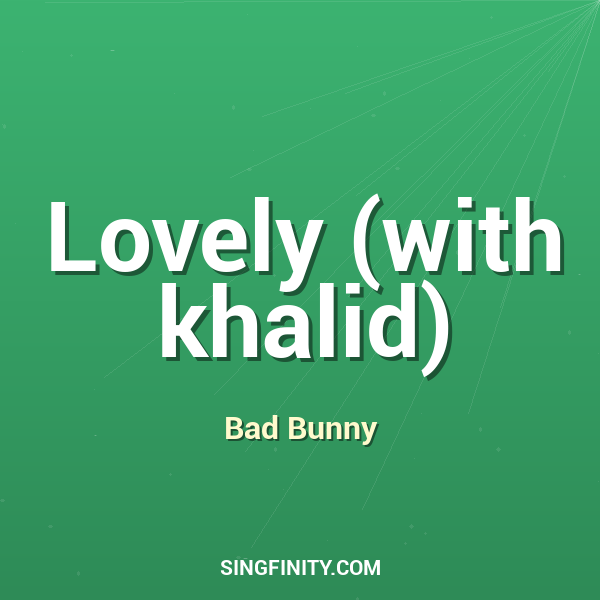 Lovely (with khalid)