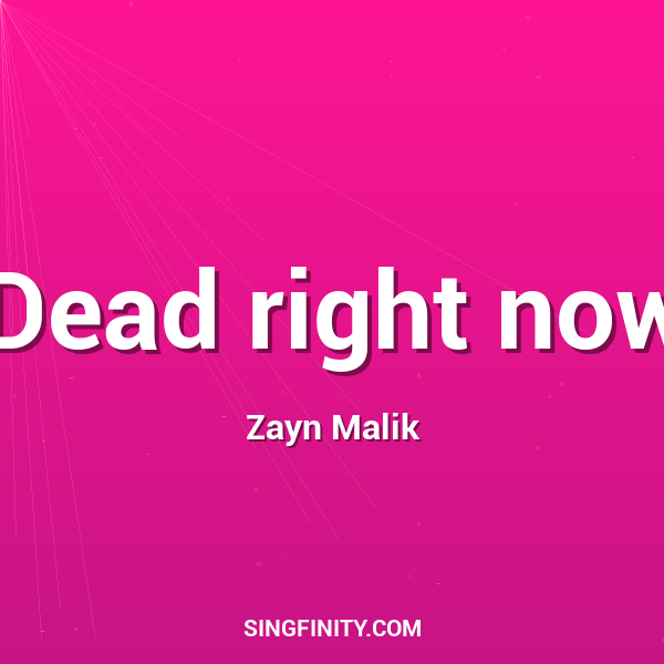 Dead right now