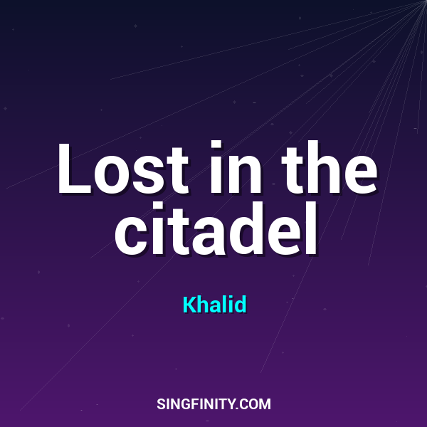 Lost in the citadel