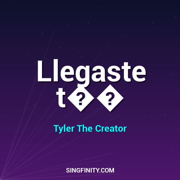 Llegaste t��