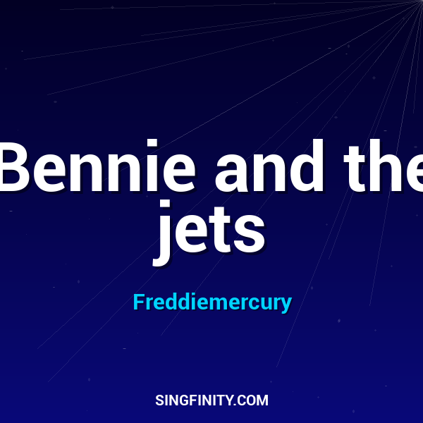 Bennie and The Jets