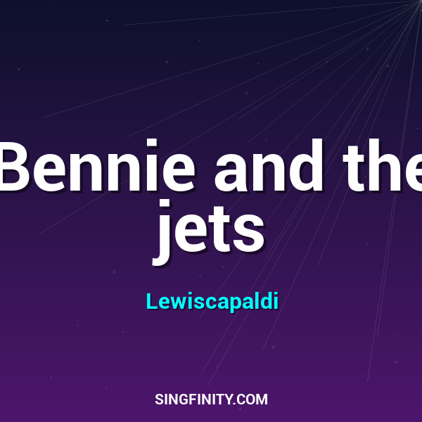 Bennie and The Jets
