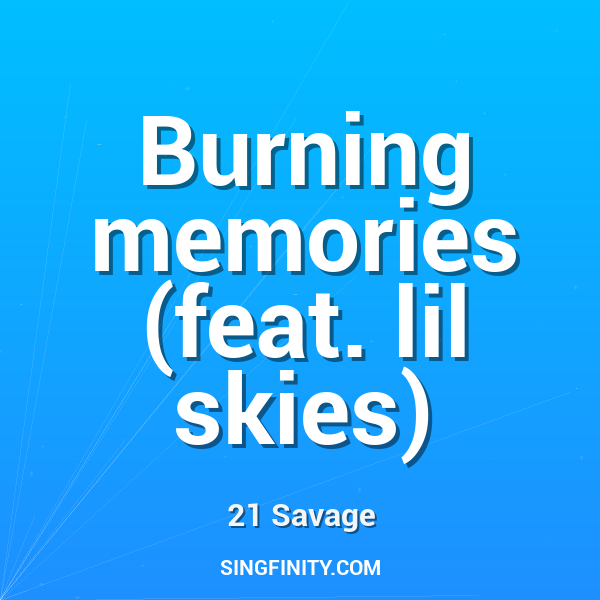 Burning memories (feat. lil skies)
