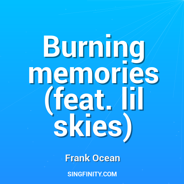 Burning memories (feat. lil skies)
