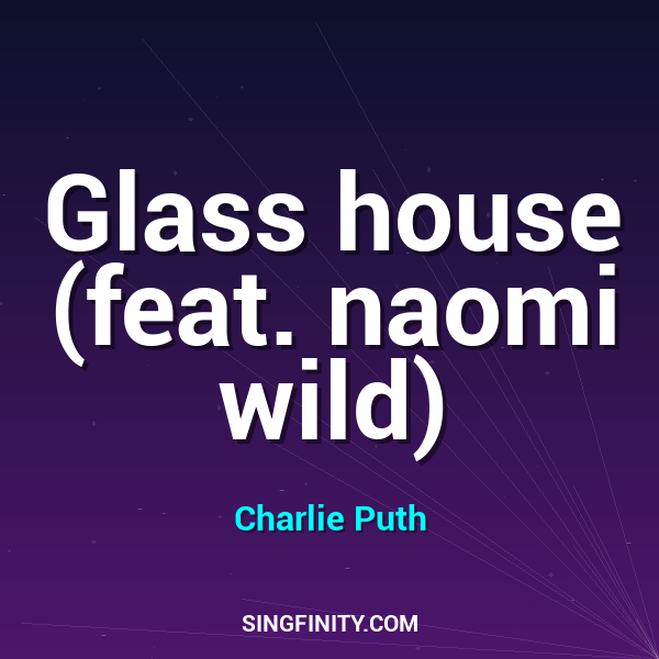 Glass house (feat. naomi wild)