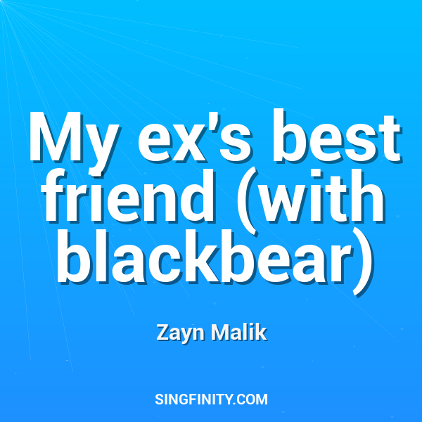 My ex's best friend (with blackbear)
