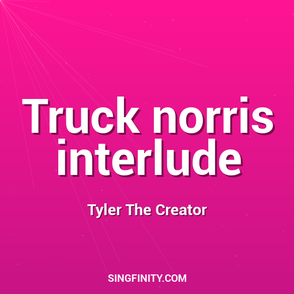 Truck norris interlude