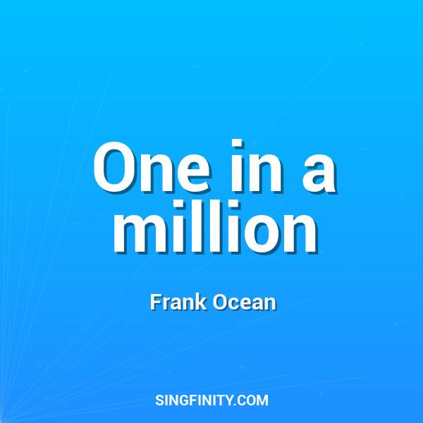 One in a million