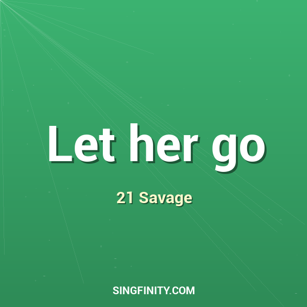Let her go