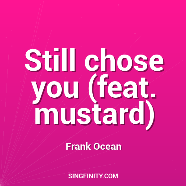 Still chose you (feat. mustard)