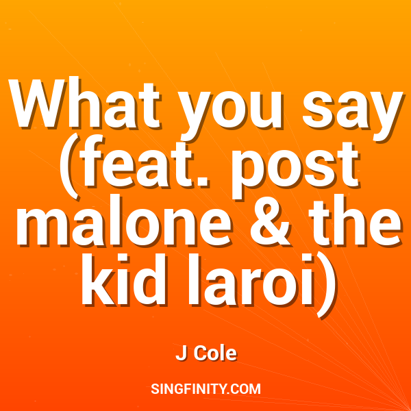 What you say (feat. post malone & the kid laroi)