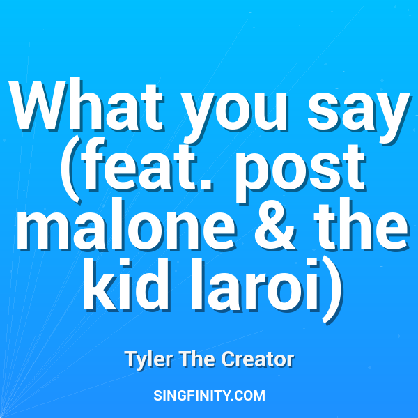 What you say (feat. post malone & the kid laroi)