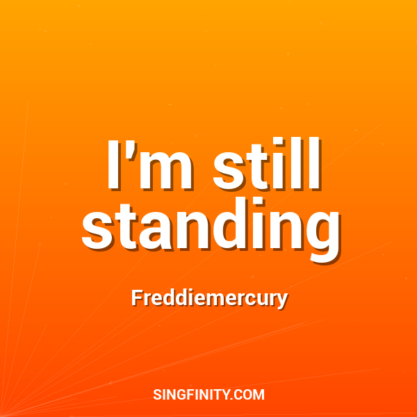 I'm still standing