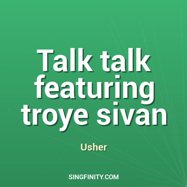 Talk talk featuring troye sivan