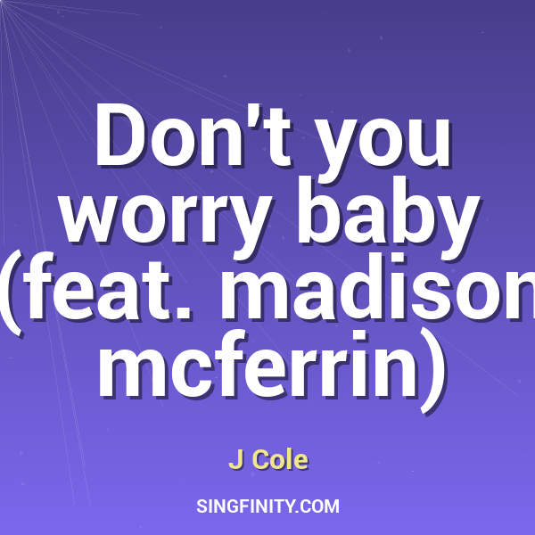 Don't you worry baby (feat. madison mcferrin)