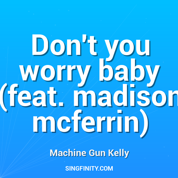 Don't you worry baby (feat. madison mcferrin)