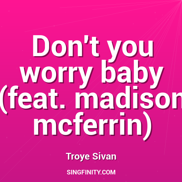 Don't you worry baby (feat. madison mcferrin)
