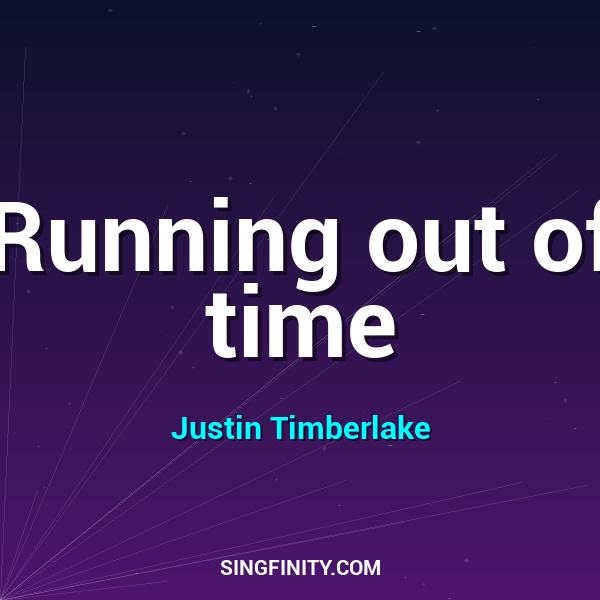 Running out of time