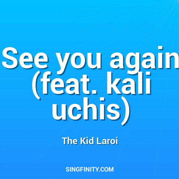 See you again (feat. kali uchis)