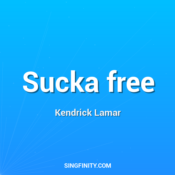Sucka free