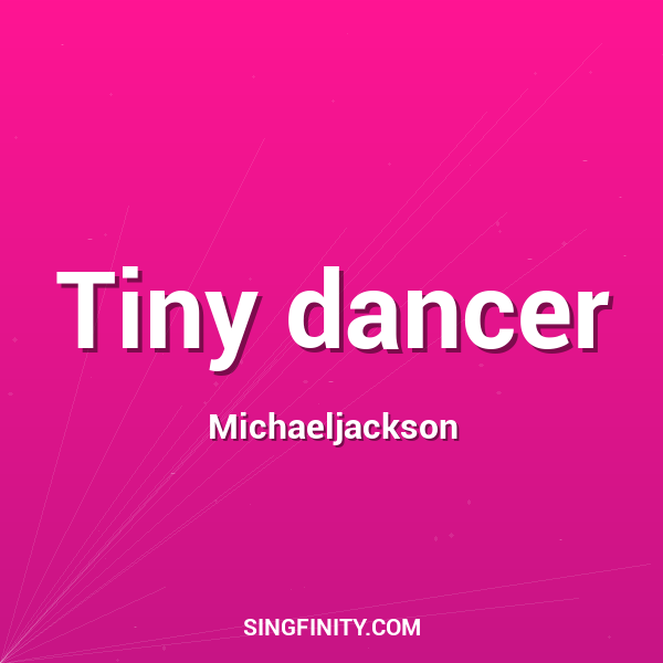 Tiny dancer